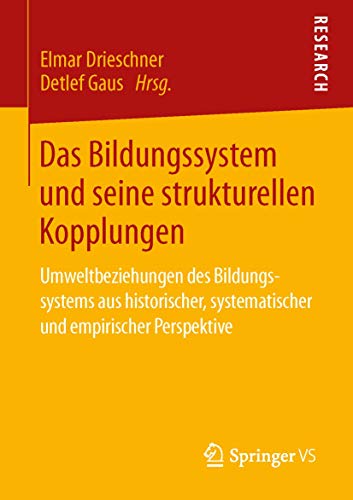 Beispielbild fr Das Bildungssystem und seine strukturellen Kopplungen : Umweltbeziehungen des Bildungssystems aus historischer, systematischer und empirischer Perspek zum Verkauf von Chiron Media