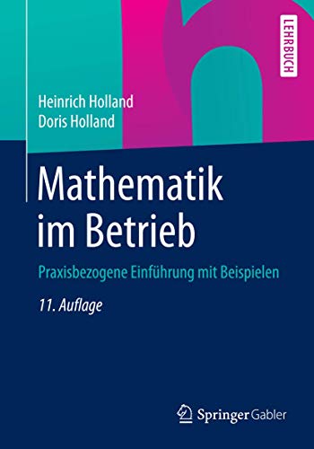 Stock image for Mathematik im Betrieb: Praxisbezogene Einf?hrung mit Beispielen for sale by Reuseabook