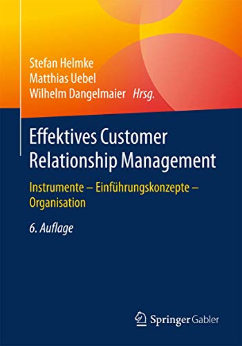 Beispielbild fr Effektives Customer Relationship Management: Instrumente - Einfhrungskonzepte - Organisation zum Verkauf von medimops