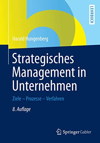 Stock image for Strategisches Management in Unternehmen : Ziele - Prozesse - Verfahren for sale by Chiron Media