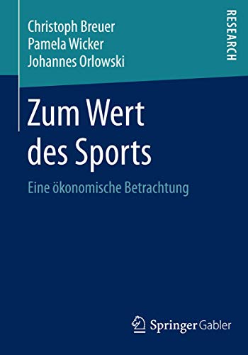 Stock image for Zum Wert des Sports. Eine konomische Betrachtung. for sale by Gast & Hoyer GmbH