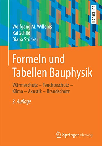 Stock image for Formeln und Tabellen Bauphysik: Wrmeschutz - Feuchteschutz - Klima - Akustik - Brandschutz for sale by medimops