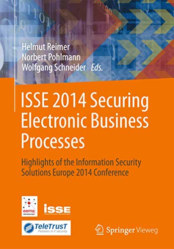 Beispielbild fr ISSE 2014 Securing Electronic Business Processes: Highlights of the Information Security Solutions Europe 2014 Conference zum Verkauf von medimops