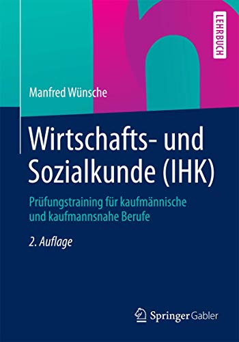 Beispielbild fr Wirtschafts- und Sozialkunde (IHK): Prfungstraining fr kaufmnnische und kaufmannsnahe Berufe zum Verkauf von medimops