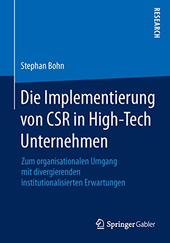 Stock image for Die Implementierung von CSR in High-Tech Unternehmen : Zum organisationalen Umgang mit divergierenden institutionalisierten Erwartungen for sale by Chiron Media