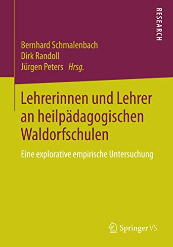 Beispielbild fr Lehrerinnen und Lehrer an heilpadagogischen Waldorfschulen : Eine explorative empirische Untersuchung zum Verkauf von Chiron Media