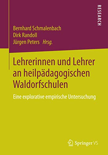 9783658068103: Lehrerinnen und Lehrer an heilpdagogischen Waldorfschulen: Eine explorative empirische Untersuchung