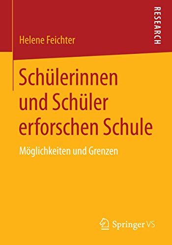 Schülerinnen und Schüler erforschen Schule: Möglichkeiten und Grenzen (German Edition)