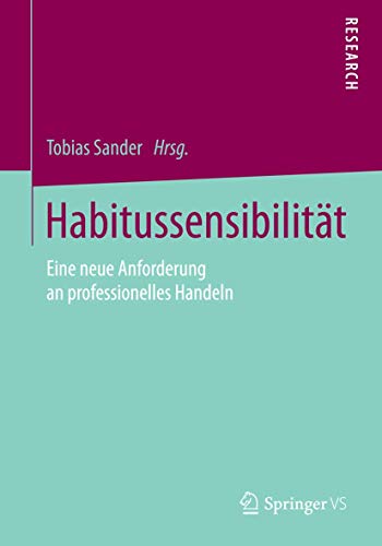 9783658068868: Habitussensibilitt: Eine neue Anforderung an professionelles Handeln