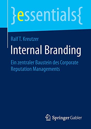 9783658068882: Internal Branding: Ein zentraler Baustein des Corporate Reputation Managements (essentials)