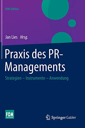 Beispielbild fr Praxis des PR-Managements: Strategien - Instrumente - Anwendung (FOM-Edition) zum Verkauf von medimops