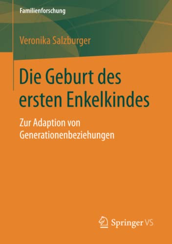 Stock image for Die Geburt des ersten Enkelkindes : Zur Adaption von Generationenbeziehungen for sale by Chiron Media