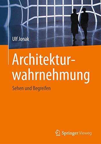 Architekturwahrnehmung Sehen und Begreifen.