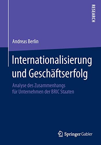 Stock image for Internationalisierung und Geschaftserfolg : Analyse des Zusammenhangs fur Unternehmen der BRIC Staaten for sale by Chiron Media