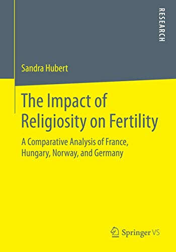 9783658070076: The Impact of Religiosity on Fertility: A Comparative Analysis of France, Hungary, Norway, and Germany