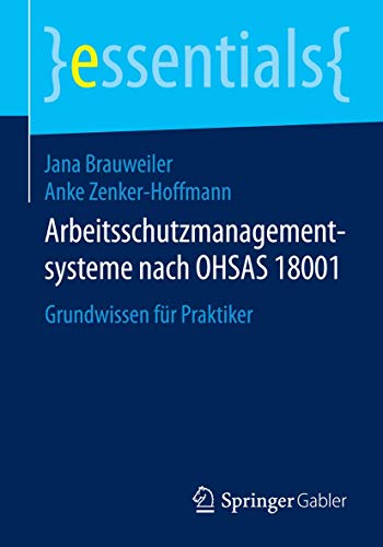 9783658070212: Arbeitsschutzmanagementsysteme nach OHSAS 18001: Grundwissen fr Praktiker (essentials) (German Edition)