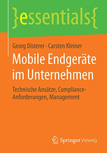 Imagen de archivo de Mobile Endgerte im Unternehmen : Technische Anstze, Compliance-Anforderungen, Management a la venta por Blackwell's