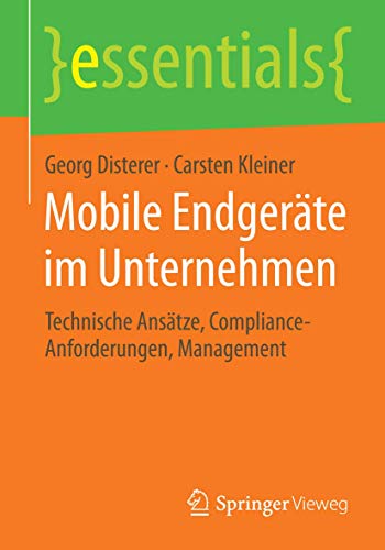 Stock image for Mobile Endgerte im Unternehmen : Technische Anstze, Compliance-Anforderungen, Management for sale by Blackwell's