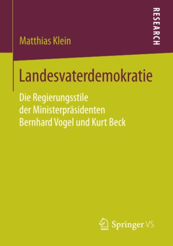 9783658070403: Landesvaterdemokratie: Die Regierungsstile der Ministerprsidenten Bernhard Vogel und Kurt Beck