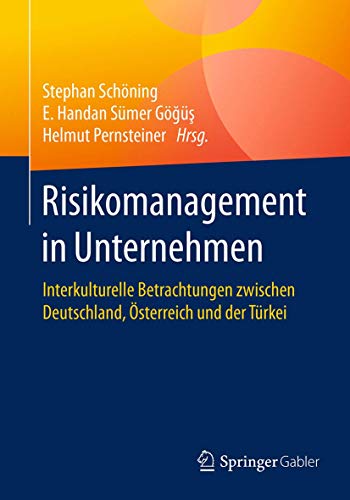 Beispielbild fr Risikomanagement in Unternehmen : Interkulturelle Betrachtungen zwischen Deutschland, sterreich und der Trkei zum Verkauf von Blackwell's