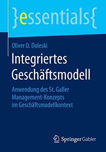 Stock image for Integriertes Geschaftsmodell : Anwendung des St. Galler Management-Konzepts im Geschaftsmodellkontext for sale by Chiron Media