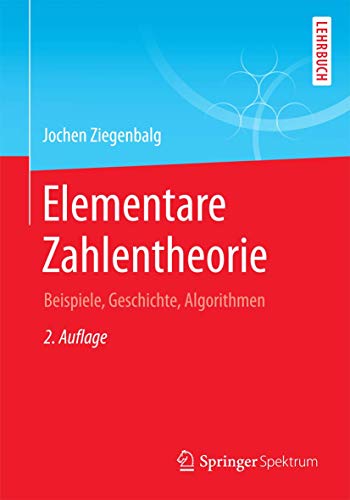 Stock image for Elementare Zahlentheorie : Beispiele, Geschichte, Algorithmen for sale by Chiron Media