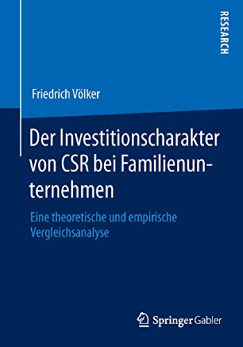 Der Investitionscharakter von CSR bei Familienunternehmen : Eine theoretische und empirische Vergleichsanalyse - Friedrich Völker