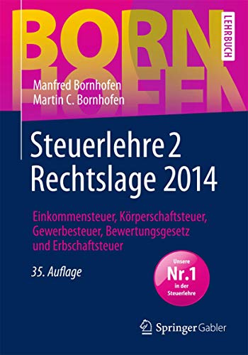 Beispielbild fr Steuerlehre 2 Rechtslage 2014: Einkommensteuer, Krperschaftsteuer, Gewerbesteuer, Bewertungsgesetz und Erbschaftsteuer (Bornhofen Steuerlehre 2 LB) zum Verkauf von medimops