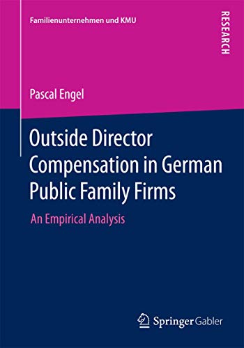Stock image for Outside Director Compensation in German Public Family Firms : An Empirical Analysis for sale by Chiron Media