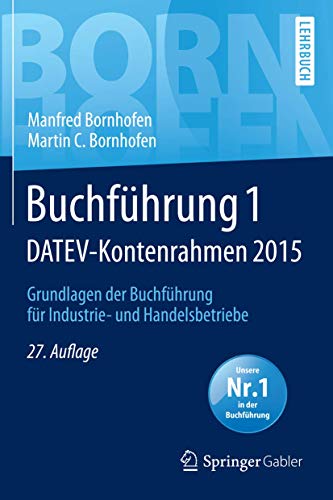 9783658073244: Buchfhrung 1 DATEV-Kontenrahmen 2015: Grundlagen der Buchfhrung fr Industrie- und Handelsbetriebe (Bornhofen Buchfhrung 1 LB)