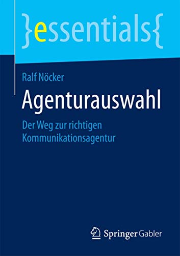 Stock image for Agenturauswahl : Der Weg zur richtigen Kommunikationsagentur for sale by Chiron Media