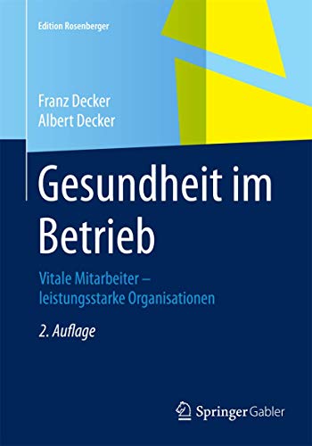 9783658073541: Gesundheit im Betrieb: Vitale Mitarbeiter - leistungsstarke Organisationen (Edition Rosenberger)