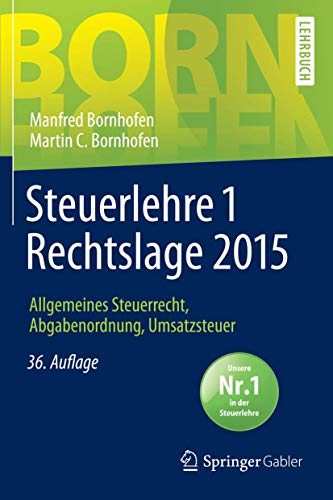 Stock image for Steuerlehre 1 Rechtslage 2015: Allgemeines Steuerrecht, Abgabenordnung, Umsatzsteuer (Bornhofen Steuerlehre 1 LB) for sale by medimops