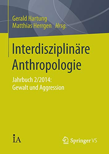 9783658074098: Interdisziplinre Anthropologie: Jahrbuch 2/2014: Gewalt und Aggression