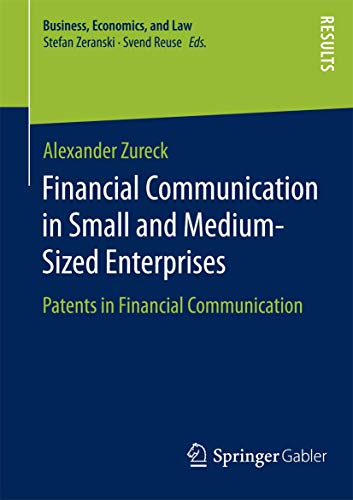 Stock image for Financial Communication in Small and Medium-Sized Enterprises : Patents in Financial Communication for sale by Chiron Media