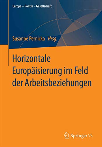 Stock image for Horizontale Europaisierung im Feld der Arbeitsbeziehungen for sale by Chiron Media