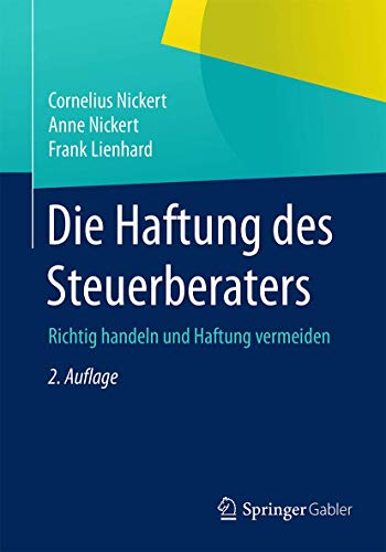 Stock image for Die Haftung des Steuerberaters : Richtig handeln und Haftung vermeiden for sale by Chiron Media