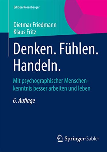 Stock image for Denken. Fuhlen. Handeln. : Mit psychographischer Menschenkenntnis besser arbeiten und leben for sale by Chiron Media