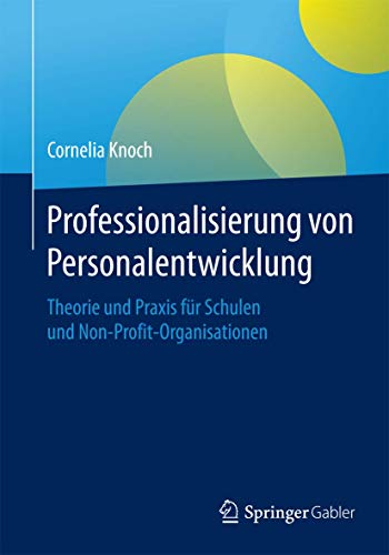 Stock image for Professionalisierung von Personalentwicklung : Theorie und Praxis fur Schulen und Non-Profit-Organisationen for sale by Chiron Media