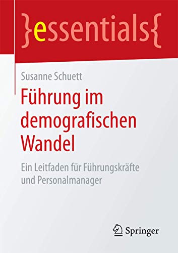 Imagen de archivo de Fuhrung im demografischen Wandel : Ein Leitfaden fur Fuhrungskrafte und Personalmanager a la venta por Chiron Media