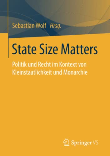 Beispielbild fr State Size Matters Politik und Recht im Kontext von Kleinstaatlichkeit und Monarchie zum Verkauf von Buchpark