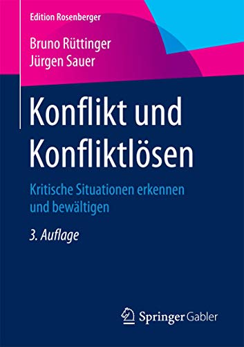 Beispielbild fr Konflikt und Konfliktlsen: Kritische Situationen erkennen und bewltigen (Edition Rosenberger) Rttinger, Bruno and Sauer, Jrgen zum Verkauf von online-buch-de