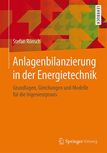 Stock image for Anlagenbilanzierung in der Energietechnik : Grundlagen, Gleichungen und Modelle fur die Ingenieurpraxis for sale by Chiron Media