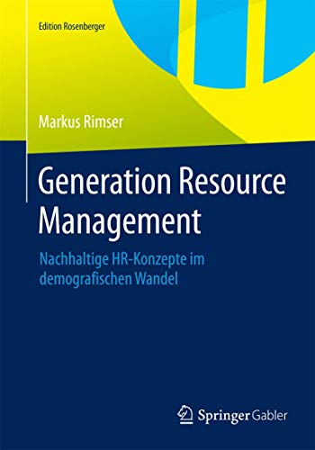 Stock image for Generation Resource Management : Nachhaltige HR-Konzepte im demografischen Wandel for sale by Chiron Media