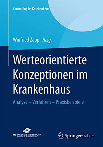 Stock image for Werteorientierte Konzeptionen im Krankenhaus : Analyse - Verfahren - Praxisbeispiele for sale by Chiron Media