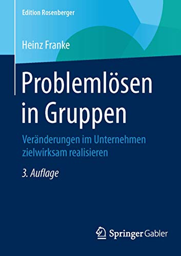 Stock image for Problemlosen in Gruppen : Veranderungen im Unternehmen zielwirksam realisieren for sale by Chiron Media