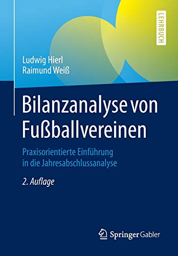 Stock image for Bilanzanalyse von Fuballvereinen : Praxisorientierte Einfuhrung in die Jahresabschlussanalyse for sale by Chiron Media