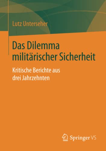 Stock image for Das Dilemma militarischer Sicherheit : Kritische Berichte aus drei Jahrzehnten for sale by Chiron Media