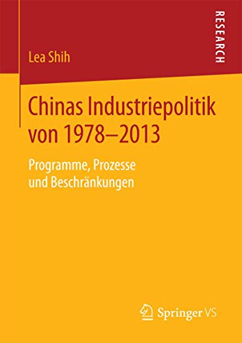 Stock image for Chinas Industriepolitik von 1978-2013 : Programme, Prozesse und Beschrankungen for sale by Chiron Media