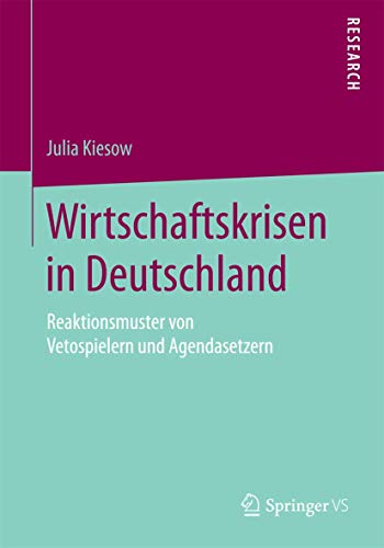 Stock image for Wirtschaftskrisen in Deutschland : Reaktionsmuster von Vetospielern und Agendasetzern for sale by Chiron Media